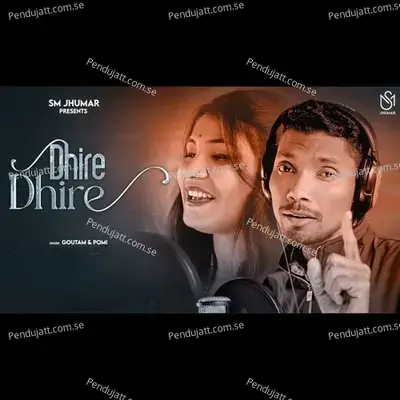 Dhire Dhire-Kudmali Jhumar - Goutam album cover 