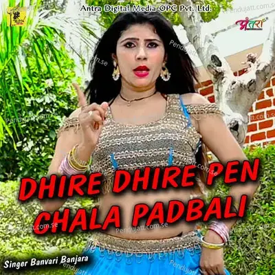 Dhire Dhire Pen Chala Padbali - Banvari Banjara album cover 