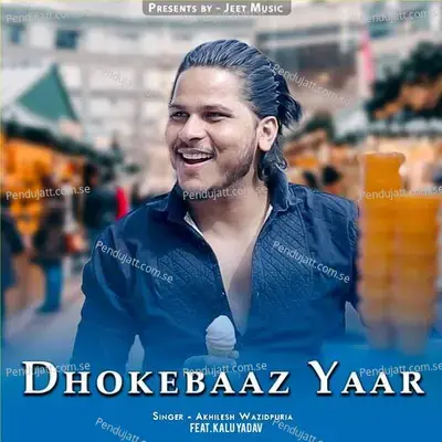 Dhokebaaz Yaar - Akhilesh Wazidpuria album cover 