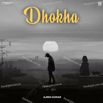 Dhokha - Ajesh Kumar album cover 