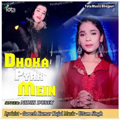 Dhokha Pyar Me - Nidhey Dubey