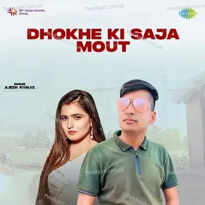 Dhokhe Ki Saja Mout - Ajesh Kumar album cover 