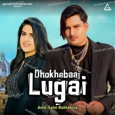 Dhokhebaaj Lugai - Amit Saini Rohtakiya album cover 