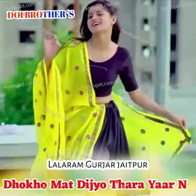 Dhokho Mat Dijyo Thara Yaar N - Lalaram Gurjar Jaitpur album cover 