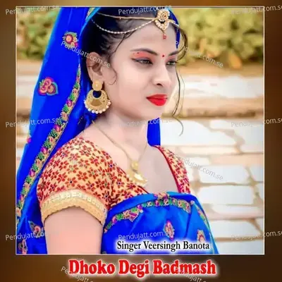 Dhoko Degi Badmash - Veersingh Banota