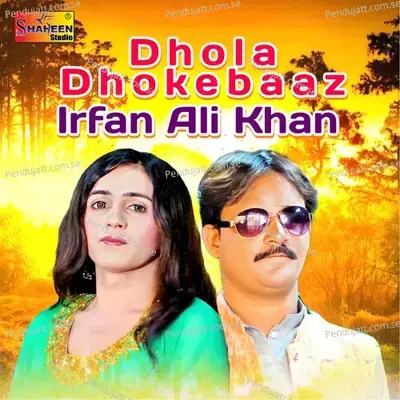 Dhola Dhokebaaz - Irfan Ali Khan album cover 