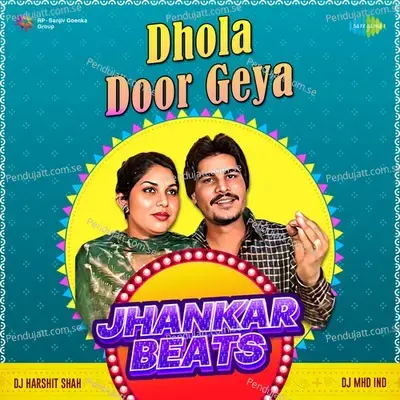 Dhola Door Geya Jhankar Beats - DJ Harshit Shah album cover 