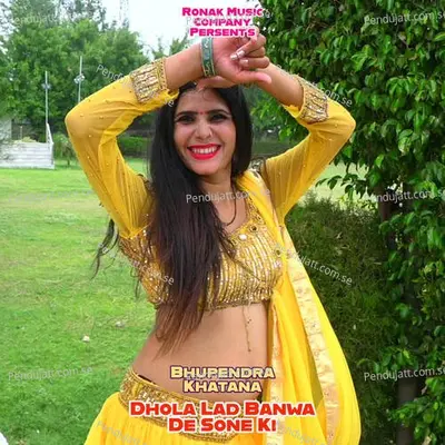 Dhola Lad Banwa De Sone Ki - Bhupendra Khatana album cover 