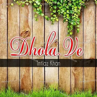 Dhola Ve mp3 song