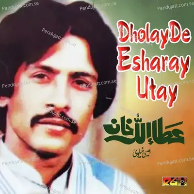 Dholay De Esharay Utay - Attaullah Khan Esakhelvi album cover 