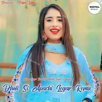Dholi Si Apachi Legar  Remix  - Aslam Singer Deadwal