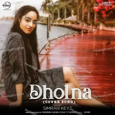 Dholna - Cover Song - Simran Keyz album cover 