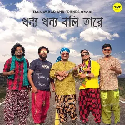 Dhonyo Dhonyo Boli Tare - Tanmay Kar and Friends album cover 