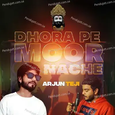 Dhora Pe Moor Nache - Arjun Teji album cover 