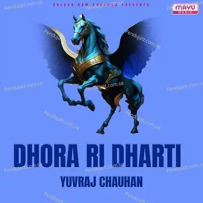 Dhora Ri Dharti - YUVRAJ CHAUHAN album cover 