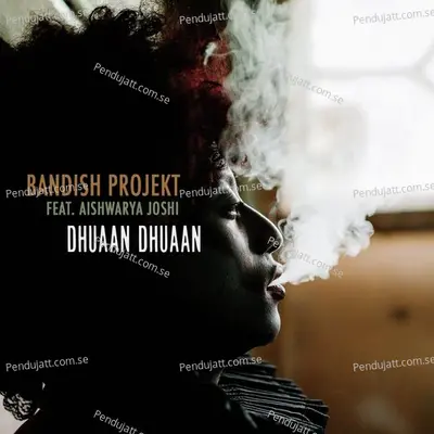 Dhuaan Dhuaan - Bandish Projekt album cover 