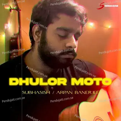 Dhulor Moto - Subhasish album cover 