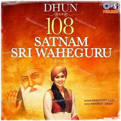 Dhun - 108 Satnam Sri Waheguru - Harshdeep Kaur album cover 