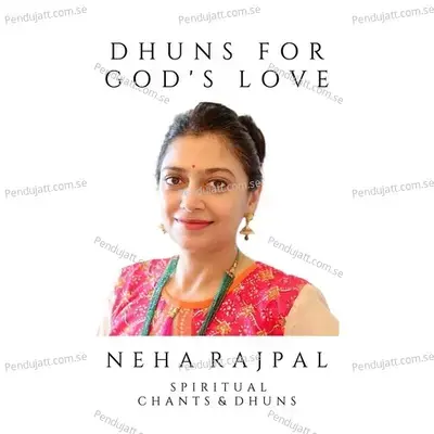 Dhuns For Gods Love - Neha Rajpal