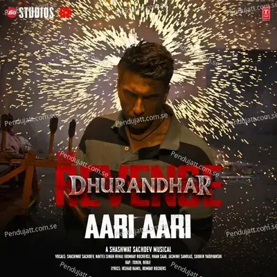 Dhurandhar The Revenge - Aari Aari (From 