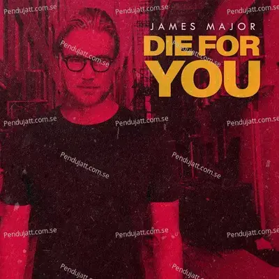 Die For You - James Major album cover 