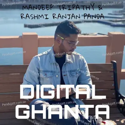 Digital Ghanta - MANDEEP TRIPATHY album cover 