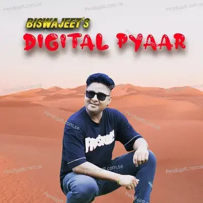 Digital Pyaar - Biswajeet Sarkar album cover 