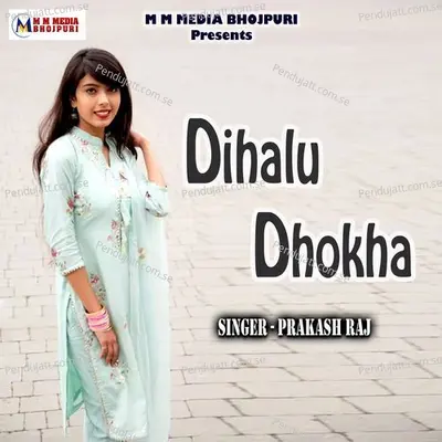 Dihalu Dhokha - Prakash Raj