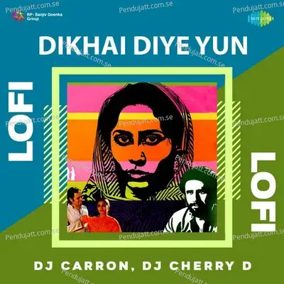 Dikhai Diye Yun - Lofi - DJ Carron album cover 