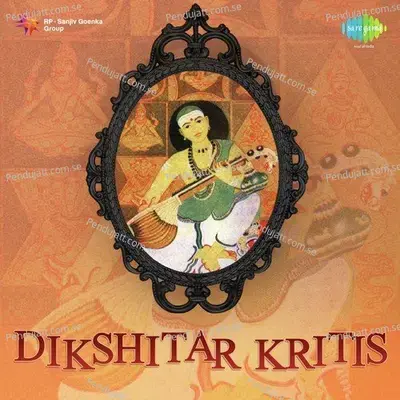 Dikshitar Krithis - D.K. Pattammal cover album