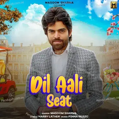 Dil Aali Seat - Masoom Sharma album cover 