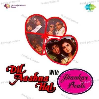 Bhool Ke Din With Jhankar Beats Film - Dil Aashna Hai - Sudesh Bhosle album cover 