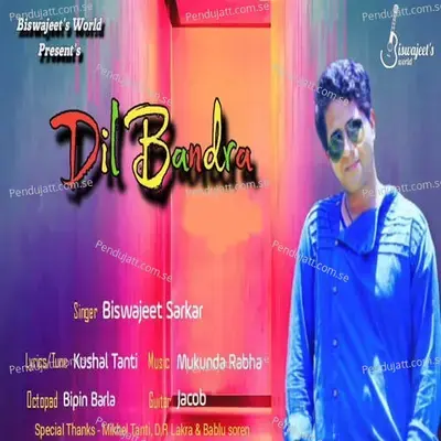 Dil Bandra - Biswajeet Sarkar album cover 