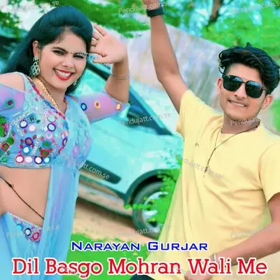 Dil Basgo Mohran Wali Me - Narayan Gurjar album cover 