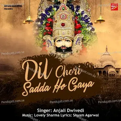 Dil Chori Sadda Ho Gaya - Anjali Dwivedi album cover 