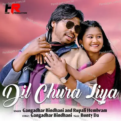 Dil Chura Liya - GANGADHAR BINDHANI album cover 