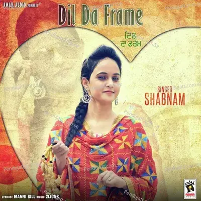 Dil Da Frame - Shabnam album cover 