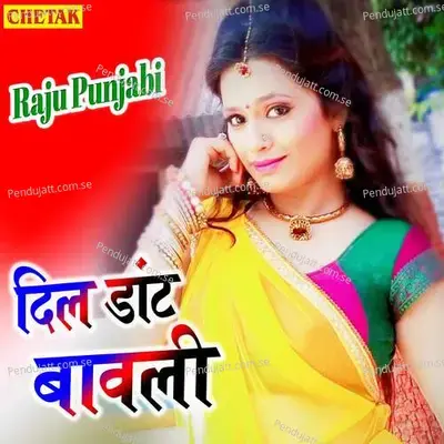 Dil Dant Bawali - Raju Punjabi album cover 