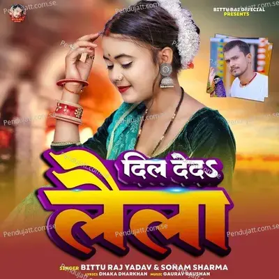 Dil Deda Lela - Bittu Raj Yadav album cover 