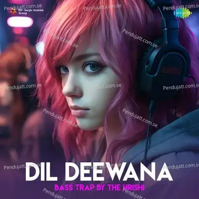 Dil Deewana Bass Trap - The Hrishi album cover 