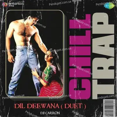 Dil Deewana Duet - Chill Trap - Lata Mangeshkar album cover 