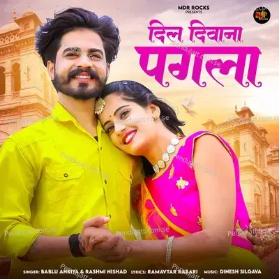 Dil Deewana Pagla - Bablu Ankiya