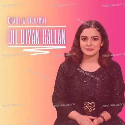 Dil Diyan Gallan - Khadija Dilnawaz album cover 