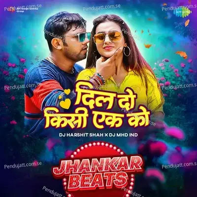 Dil Do Kisi Ek Ko - Jhankar Beats - DJ MHD IND album cover 