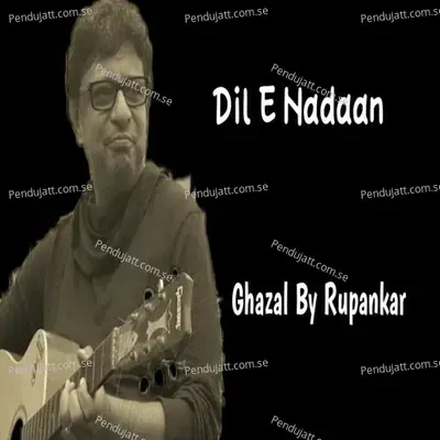 Dil-E-Nadaan - Rupankar Bagchi album cover 