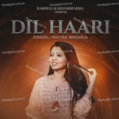 Dil Haari - Nikitaa Waghela album cover 