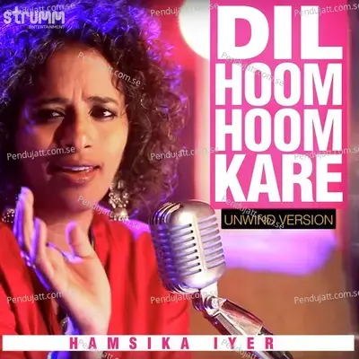 Dil Hoom Hoom Kare - Unwind Version - Hamsika Iyer