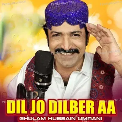 Dil Jo Dilber Aa - Ghulam Hussain Umrani album cover 