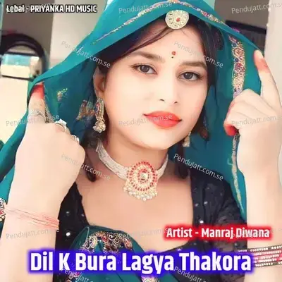 Dil K Bura Lagya Thakora - Manraj Diwana album cover 