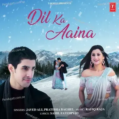 Dil Ka Aaina - Javed Ali album cover 